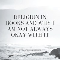Religion in Books and Why I Am Not Always Okay With It