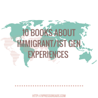 10 Books About Immigrant/1st Gen Experiences