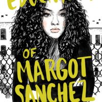 Just Another Teen Novel (IN A GOOD WAY!!): The Education of Margot Sanchez by Lilliam Rivera