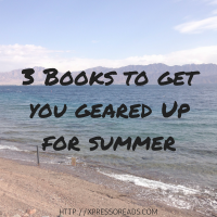 3 Books To Get You Geared Up For Summer