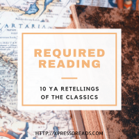 Required Reading: YA Retellings of the ‘Classics’