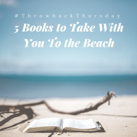 #Throwback Thursday: 5 Books to Take With You To the Beach