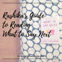 Rashika’s Guide to Reading What to Say Next by Julie Buxbaum