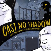 Cute But Not Much Else: Cast No Shadow by Nick Tapalansky & Anissa Espinosa