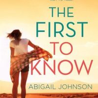 Review + Giveaway: The First to Know by Abigail Johnson
