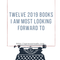 Twelve 2019 Books I Am Most Looking Forward To