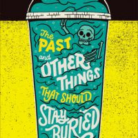 Incredibly Hilarious and Deeply Sad: The Past and Other Things That Should Stay Buried