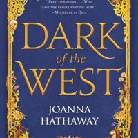 Read It So You Can Read the Sequel: Dark of the West by Joanna Hathaway