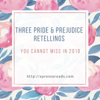Three Pride & Prejudice Retellings You Cannot Miss in 2019