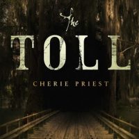 Disappointing: The Toll by Cherie Priest