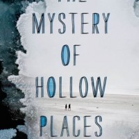 Review: The Mystery of Hollow Places by Rebecca Podos