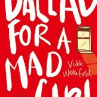 Ballad for a Mad Girl by Vikki Wakefield