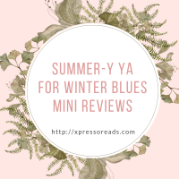 Summer-y YA for Winter Blues Mini Reviews