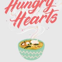 Don’t Read on An Empty Stomach: Hungry Hearts edited by Elsie Chapman and Caroline Tung Richmond