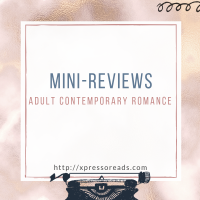 Mini Reviews: Adult Contemporary Romance Edition