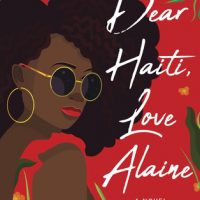 Dear Haiti, Love Alaine by Maika Moulite and Maritza Moulite
